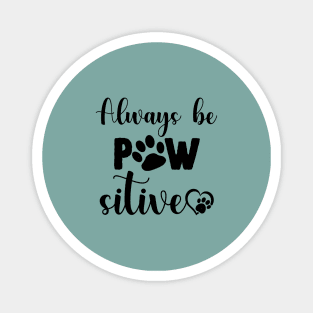 Always Be Pawsitive Magnet